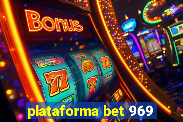 plataforma bet 969